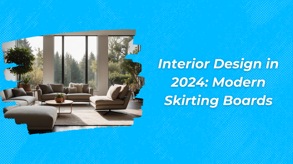 Modern Skirting Board Interior Design Tips – Metres Direct