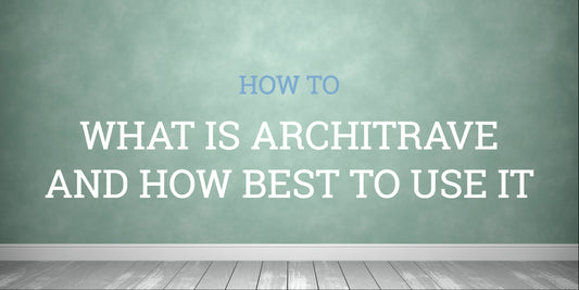 What Is Architrave and How To Use It In Your Home