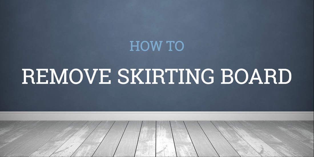 How To Remove Skirting Boards